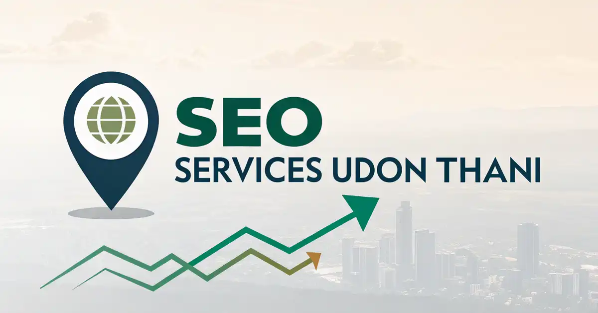 SEO Services Udon Thani & Best SEO Agency Udon Thani